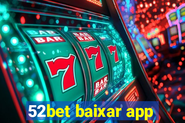 52bet baixar app